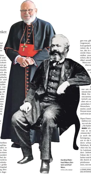  ?? FOTOS: DPA, IMAGO ?? Kardinal Reinhard Marx (hinten) und Karl Marx.