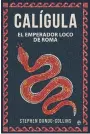  ??  ?? Stephen Dando-Collins CALÍGULA
La Esfera de los Libros, Madrid, 2021, 312 pp., 21,90 ¤