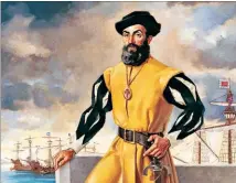  ??  ?? Fernão de Magalhães partiu de Espanha a 20 de setembro de 1519. Juan Elcano concluiu a pioneira viagem