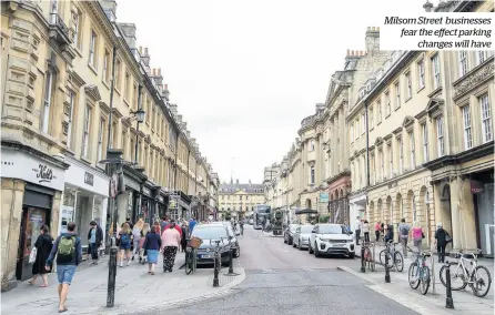  ??  ?? Milsom Street businesses fear the effect parking changes will have