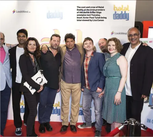  ??  ?? The cast and crew of Halal Daddy at the Irish premiere of the movie in the Sligo omniplex last Tuesday. Inset: Actor Paul Tylak being interviewe­d by Lisa Canon