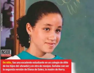  ??  ?? De niña, fue una excelente estudiante en un colegio de élite de los hijos del showbiz y en otro de monjas. Soñaba con ser la segunda versión de Diana de Gales, la madre de Harry.