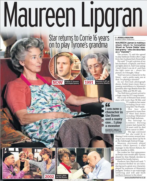  ??  ?? Evelyn is Tyrone’s estranged granny Snooty Lillian ran the Rovers Maureen in BT ad as granny Beattie NOW 1991 2002