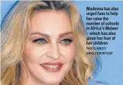  ?? PHOTO: KIRSTY WIGGLESWOR­TH/AP ?? Madonna has also urged fans to help her raise the number of schools in Africa’s Malawi — which has also given her four of her children