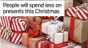  ?? ?? People will spend less on presents this Christmas