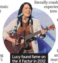  ??  ?? Lucy found fame on the X Factor in 2012