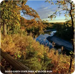  ?? ?? GOOD EARTH STATE PARK AT BLOOD RUN