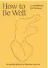  ?? ?? This is an edited extract from How to Be Well by Dr Karen Coates and Sharon Kolkka.