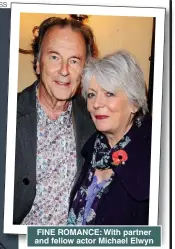  ?? Pictures: CHRIS FLOYD / CAMERA PRESS ?? FINE ROMANCE: With partner and fellow actor Michael Elwyn