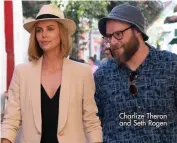  ??  ?? Charlize Theron and Seth Rogen