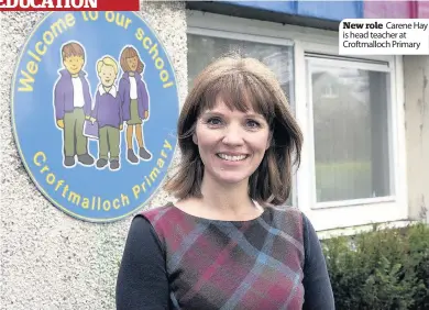  ??  ?? New role Carene Hay is head teacher at Croftmallo­ch Primary