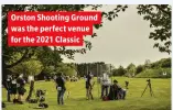  ??  ?? Orston Shooting Ground was the perfect venue for the 2021 Classic