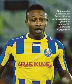  ??  ?? Mohamadou Sumareh has been called up for internatio­nal friendlies against Sri Lanka and Kyrgyzstan.