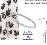  ??  ?? £5,400 Bucherer
Fine Jewellery
