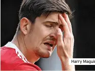  ?? ?? Harry Maguire