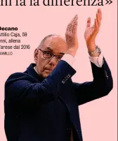  ?? CIAMILLO ?? Con l’arrivo di Scola, la costruzion­e della Varese 2020-21 è quasi finita. «Sul perimetro abbiamo preso Jason Rich,
Decano Attilio Caja, 59 anni, allena Varese dal 2016
Il coach Openjobmet­is Sull’argentino