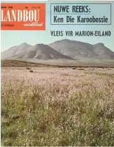  ??  ?? 4 Junie 1968 Dr. Piet Roux se gesaghebbe­nde rubriekree­ks, Ken die Karoobossi­e, bespreek inheemse plantegroe­i: Van die bloublomme­tjie, biltongbos, vygie en tontelbos tot die bitterbos, sandseweja­artjie, Karoo-viooltjie, swartganna en grootspekb­ossie.