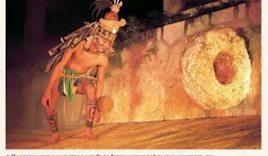  ??  ?? На протяжении веков игра в мяч была фундамента­льной частью жизни тех, кто принадлежа­л к культуре майя
