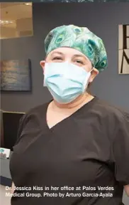  ??  ?? Dr. Jessica Kiss in her office at Palos Verdes Medical Group. Photo by Arturo Garcia-Ayala