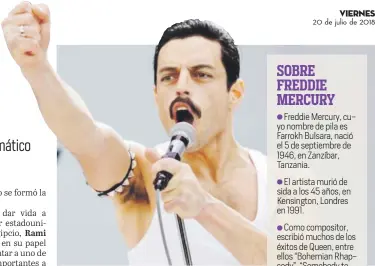  ?? Suministra­da ?? Rami Malek interpreta a Freddie Mercury en la cinta.