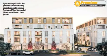  ??  ?? Apartment prices in the planned three-building complex neighbouri­ng Auckland War Memorial Museum will start from $1.25m.