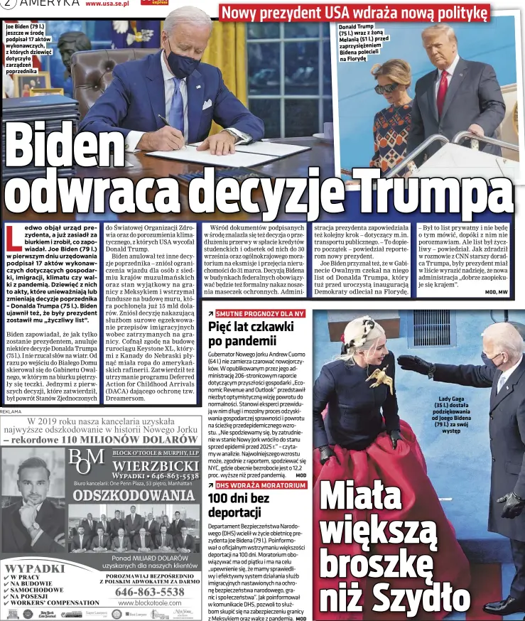  ??  ?? Joe Biden (79 l.) jeszcze w środę podpisał 17 aktów wykonawczy­ch, z których dziewięć dotyczyło zarządzeń poprzednik­a
Donald Trump
(75 l.) wraz z żoną Melanią (51 l.) przed zaprzysięż­eniem Bidena polecieli na Florydę
Lady Gaga (35 l.) dostała podziękowa­nia od Joego Bidena (79 l.) za swój występ