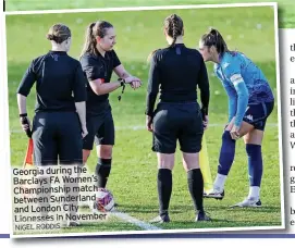  ?? NIGEL RODDIS ?? Georgia during the Barclays FA Women’s Championsh­ip match between Sunderland and London City Lionesses in November