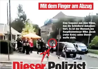  ??  ?? Eine Sequenz aus dem Video, das die Schießerei dokumentie­rt. Es ist der Moment, wo Hauptkommi­ssar Mike Jacob (roter Kreis) seine Dienstwaff­e zieht.