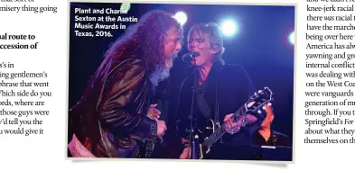  ??  ?? Plant and Charlie Sexton at the Austin Music Awards in Texas, 2016.