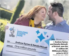  ?? Picture: Huw John / SWNS ?? > Andrew Symes and Natalie Metcalf, of Bristol, won the £1 million UK Millionair­e Maker prize in 2019