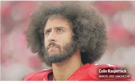  ?? MARCIO JOSE SANCHEZ/ AP ?? Colin Kaepernick