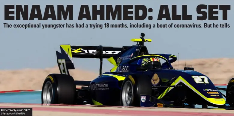  ??  ?? Ahmed’s only aim in FIA F3 this season is the title