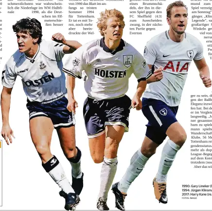  ??  ?? 1990: Gary Lineker (li.) 1994: Jürgen Klinsmann 2017: Harry Kane (re.)