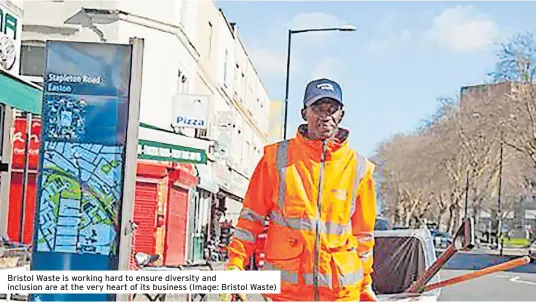  ?? (Image: Bristol Waste) ?? Bristol Waste is working hard to ensure diversity and inclusion are at the very heart of its business