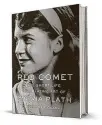  ??  ?? ‘Red Comet: The Short Life and Blazing Art of Sylvia Plath’
By Heather Clark Knopf
1,118 pages, $40