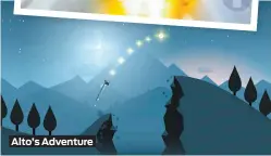  ??  ?? Alto’s Adventure