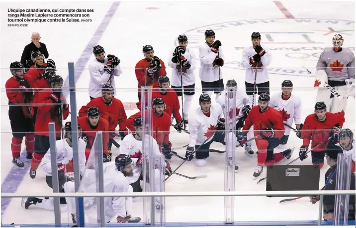  ?? BEN PELOSSE PHOTO ?? L’équipe canadienne, qui compte dans ses rangs Maxim Lapierre commencera son tournoi olympique contre la Suisse.