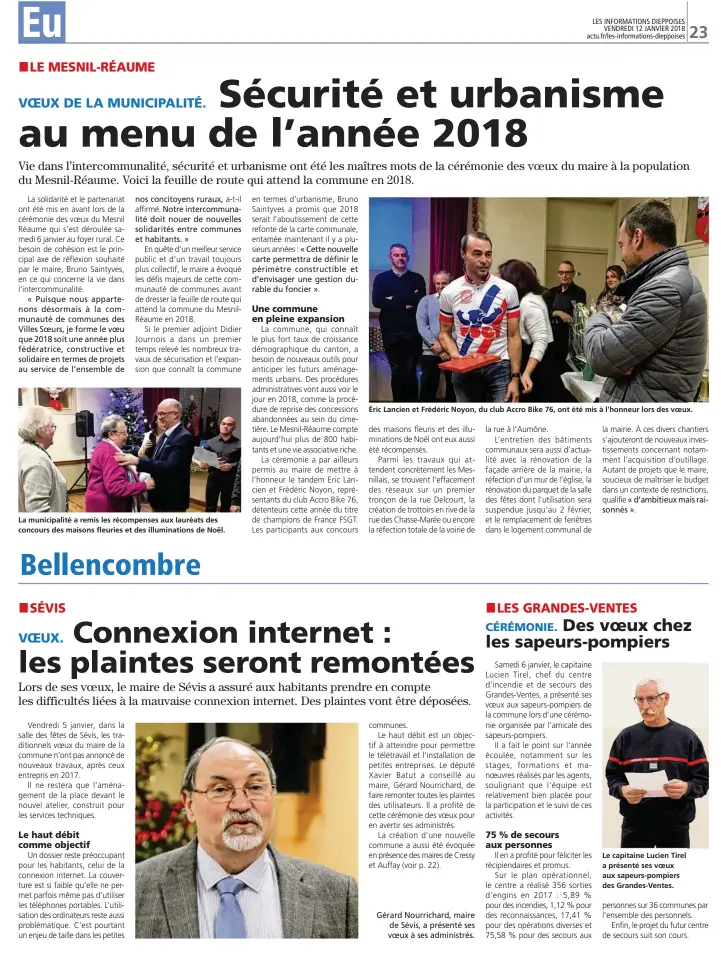  ??  ?? La municipali­té a remis les récompense­s aux lauréats des concours des maisons fleuries et des illuminati­ons de Noël. Éric Lancien et Frédéric Noyon, du club Accro Bike 76, ont été mis à l’honneur lors des voeux. Le capitaine Lucien Tirel a présenté ses...