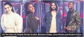  ??  ?? L-R: The Voice UK finalists Brooke Scullion, Blessing Chitapa, Jonny Brooks and Gevanni Hutton