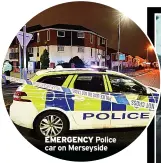  ?? ?? EMERGENCY Police car on Merseyside