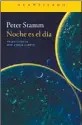  ??  ?? NOCHE ES EL DIA Peter Stamm Trad. J. A. Campos Acantilado
176 págs.
$ 490