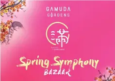  ??  ?? The Spring Symphony Bazaar at the 810-acre Gamuda Gardens will be a fun-filled family day.