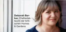  ??  ?? Deborah Barker, Chefredakt­eurin der britischen Homes &amp; Gardens