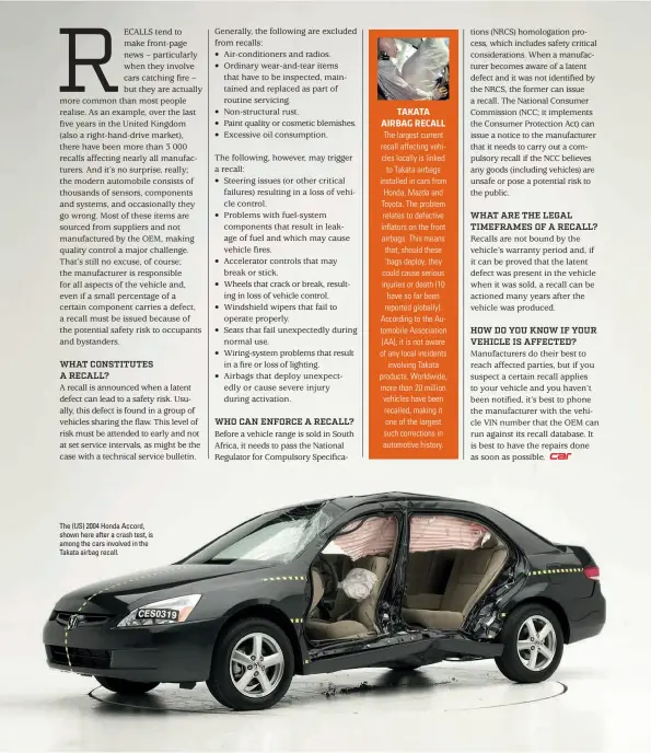  ??  ?? The (US) 2004 Honda Accord, shown here after a crash test, is among the cars involved in the Takata airbag recall.