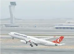  ?? — Reuters photo ?? A Turkish Airlines Airbus A330-300 plane takes off from the city’s new Istanbul Airport in this file picture.