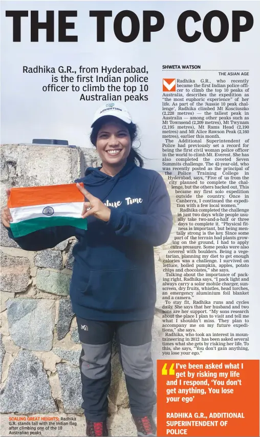  ??  ?? SCALING GREAT HEIGHTS: Radhika G.R. stands tall with the Indian flag after climbing one of the 10 Australian peaks