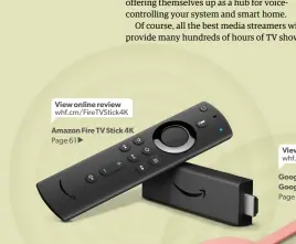  ??  ?? Amazon Fire TV Stick 4K View online review whf.cm/firetvstic­k4k Page 61