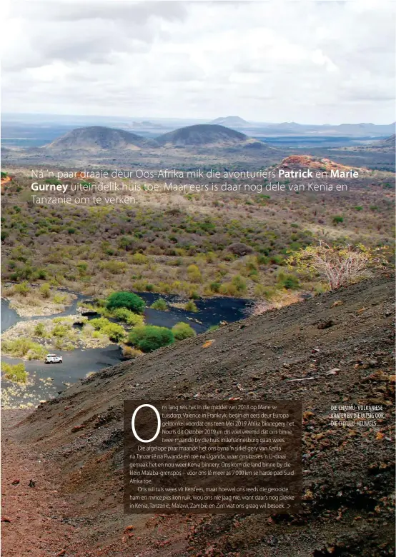  ??  ?? DIE CHAIMU- VULKANIESE KRATER EN DIE UITSIG OOR DIE CHYULU-HEUWELS