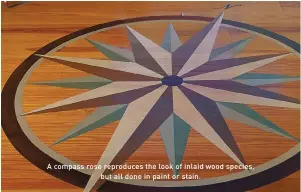  ?? ?? A compass rose reproduces the look of inlaid wood species, but all done in paint or stain.