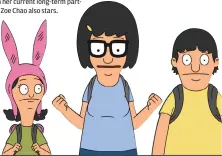  ??  ?? Louise, Tina and Gene Belcher from “Bob’s Burgers.”